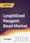 Lyophilized Reagent Bead Market Report: Trends, Forecast and Competitive Analysis to 2031 - Product Thumbnail Image