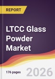 LTCC Glass Powder Market Report: Trends, Forecast and Competitive Analysis to 2031- Product Image
