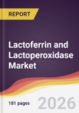 Lactoferrin and Lactoperoxidase Market Report: Trends, Forecast and Competitive Analysis to 2031- Product Image