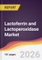 Lactoferrin and Lactoperoxidase Market Report: Trends, Forecast and Competitive Analysis to 2031 - Product Thumbnail Image