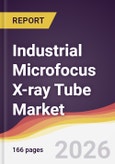 Industrial Microfocus X-ray Tube Market Report: Trends, Forecast and Competitive Analysis to 2031- Product Image