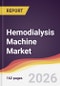 Hemodialysis Machine Market Report: Trends, Forecast and Competitive Analysis to 2031 - Product Thumbnail Image