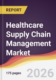 Healthcare Supply Chain Management Market Report: Trends, Forecast and Competitive Analysis to 2031- Product Image