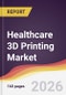 Healthcare 3D Printing Market Report: Trends, Forecast and Competitive Analysis to 2031 - Product Thumbnail Image