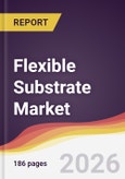 Flexible Substrate Market Report: Trends, Forecast and Competitive Analysis to 2031- Product Image