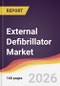 External Defibrillator Market Report: Trends, Forecast and Competitive Analysis to 2031 - Product Thumbnail Image