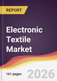 Electronic Textile Market Report: Trends, Forecast and Competitive Analysis to 2031- Product Image