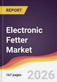 Electronic Fetter Market Report: Trends, Forecast and Competitive Analysis to 2031- Product Image