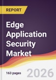 Edge Application Security Market Report: Trends, Forecast and Competitive Analysis to 2031- Product Image