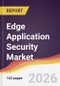 Edge Application Security Market Report: Trends, Forecast and Competitive Analysis to 2031 - Product Thumbnail Image
