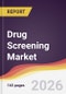 Drug Screening Market Report: Trends, Forecast and Competitive Analysis to 2031 - Product Thumbnail Image
