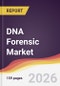 DNA Forensic Market Report: Trends, Forecast and Competitive Analysis to 2031 - Product Thumbnail Image