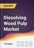Dissolving Wood Pulp Market Report: Trends, Forecast and Competitive Analysis to 2031- Product Image