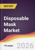 Disposable Mask Market Report: Trends, Forecast and Competitive Analysis to 2031- Product Image