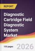 Diagnostic Cartridge Field Diagnostic System Market Report: Trends, Forecast and Competitive Analysis to 2031- Product Image