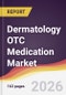 Dermatology OTC Medication Market Report: Trends, Forecast and Competitive Analysis to 2031 - Product Thumbnail Image