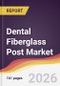 Dental Fiberglass Post Market Report: Trends, Forecast and Competitive Analysis to 2031 - Product Thumbnail Image