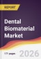 Dental Biomaterial Market Report: Trends, Forecast and Competitive Analysis to 2031 - Product Thumbnail Image