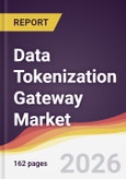 Data Tokenization Gateway Market Report: Trends, Forecast and Competitive Analysis to 2031- Product Image