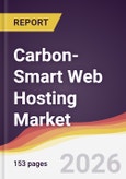 Carbon-Smart Web Hosting Market Report: Trends, Forecast and Competitive Analysis to 2031- Product Image