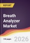 Breath Analyzer Market Report: Trends, Forecast and Competitive Analysis to 2031 - Product Thumbnail Image