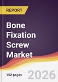 Bone Fixation Screw Market Report: Trends, Forecast and Competitive Analysis to 2031- Product Image