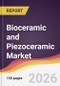 Bioceramic and Piezoceramic Market Report: Trends, Forecast and Competitive Analysis to 2031 - Product Thumbnail Image