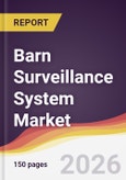 Barn Surveillance System Market Report: Trends, Forecast and Competitive Analysis to 2031- Product Image