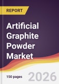 Artificial Graphite Powder Market Report: Trends, Forecast and Competitive Analysis to 2031- Product Image