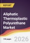 Aliphatic Thermoplastic Polyurethane Market Report: Trends, Forecast and Competitive Analysis to 2031 - Product Thumbnail Image