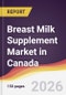 Breast Milk Supplement Market in Canada - Product Thumbnail Image