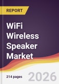 WiFi Wireless Speaker Market Report: Trends, Forecast and Competitive Analysis to 2031- Product Image