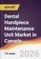 Dental Handpiece Maintenance Unit Market in Canada - Product Thumbnail Image