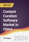 Content Curation Software Market in China - Product Thumbnail Image