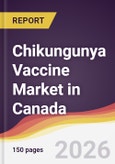 Chikungunya Vaccine Market in Canada- Product Image