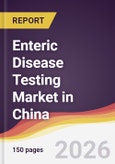 Enteric Disease Testing Market in China- Product Image