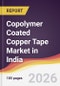 Copolymer Coated Copper Tape Market in India - Product Thumbnail Image