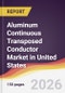 Aluminum Continuous Transposed Conductor Market in United States - Product Thumbnail Image