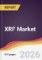 XRF Market Report: Trends, Forecast and Competitive Analysis to 2031 - Product Thumbnail Image