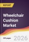 Wheelchair Cushion Market Report: Trends, Forecast and Competitive Analysis to 2031 - Product Thumbnail Image