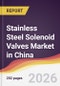 Stainless Steel Solenoid Valves Market in China - Product Image