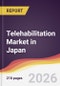 Telehabilitation Market in Japan - Product Image