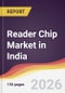 Reader Chip Market in India - Product Thumbnail Image