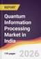 Quantum Information Processing Market in India - Product Thumbnail Image