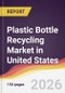 Plastic Bottle Recycling Market in United States - Product Thumbnail Image