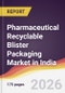 Pharmaceutical Recyclable Blister Packaging Market in India - Product Thumbnail Image