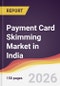Payment Card Skimming Market in India - Product Thumbnail Image