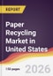 Paper Recycling Market in United States - Product Thumbnail Image