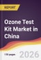 Ozone Test Kit Market in China - Product Image