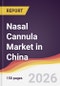 Nasal Cannula Market in China - Product Thumbnail Image